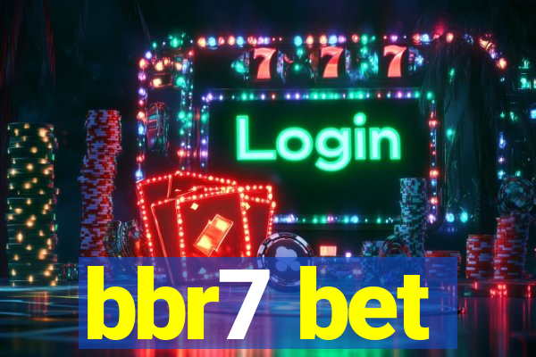 bbr7 bet